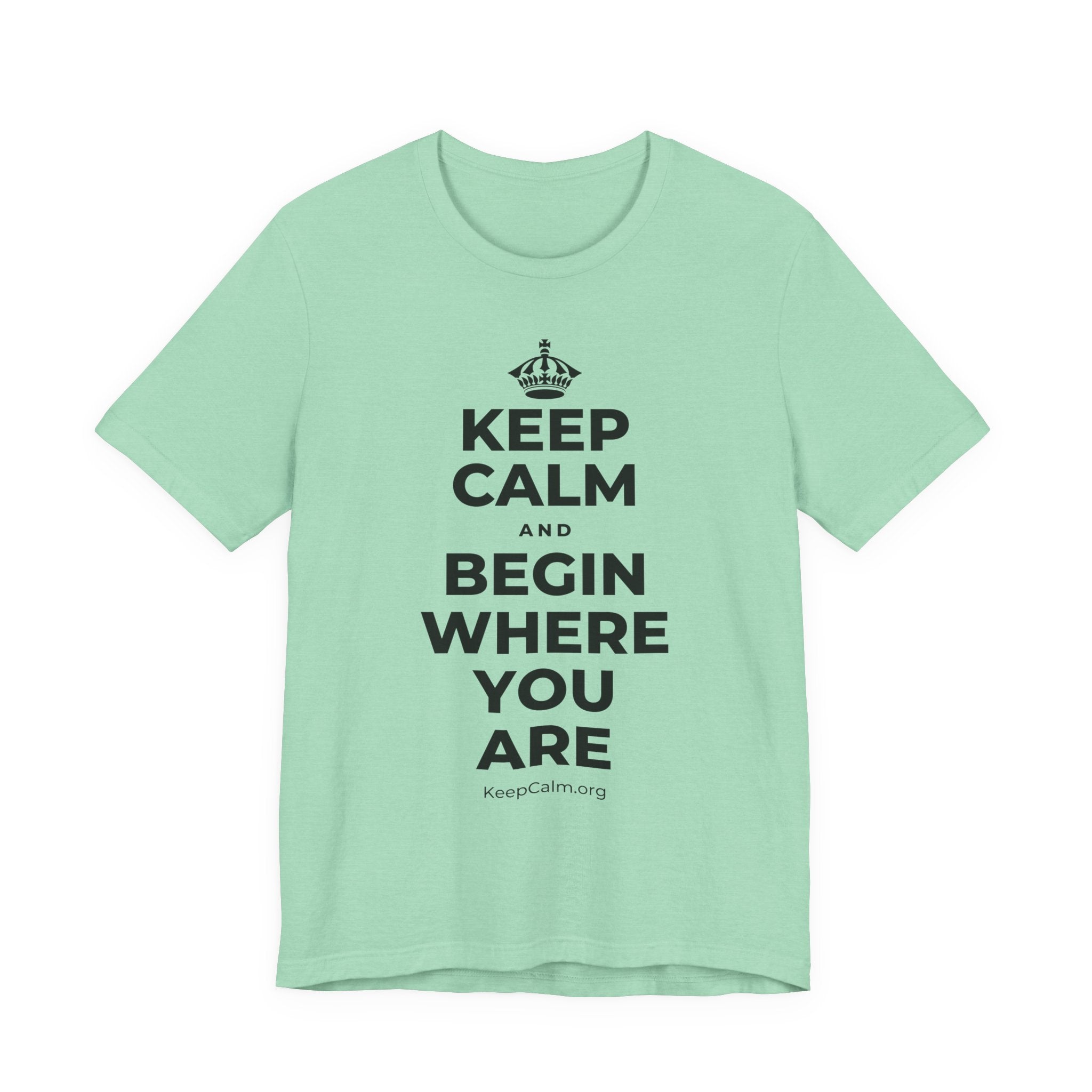 KEEP CALM AND BEGIN WHERE YOU ARE T-Shirt (Baby Blue–Silver)