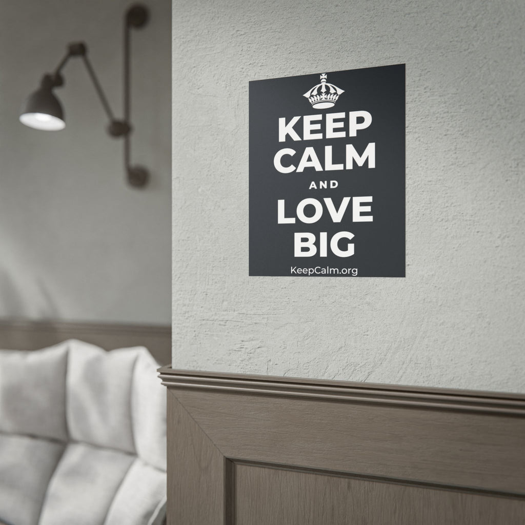 KEEP CALM AND LOVE BIG Poster (Dark)