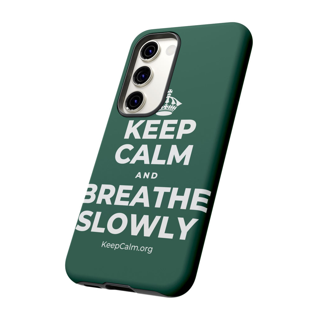 KEEP CALM AND BREATHE SLOWLY Phone Case