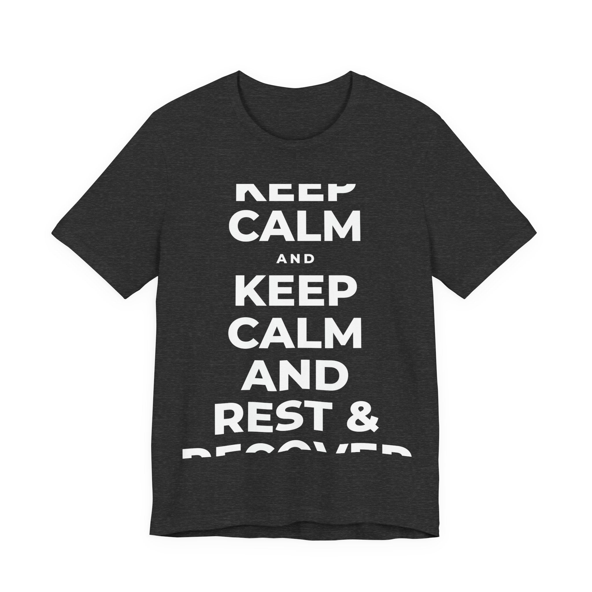 KEEP CALM AND REST & RECOVER T-Shirt (White–Asphalt)