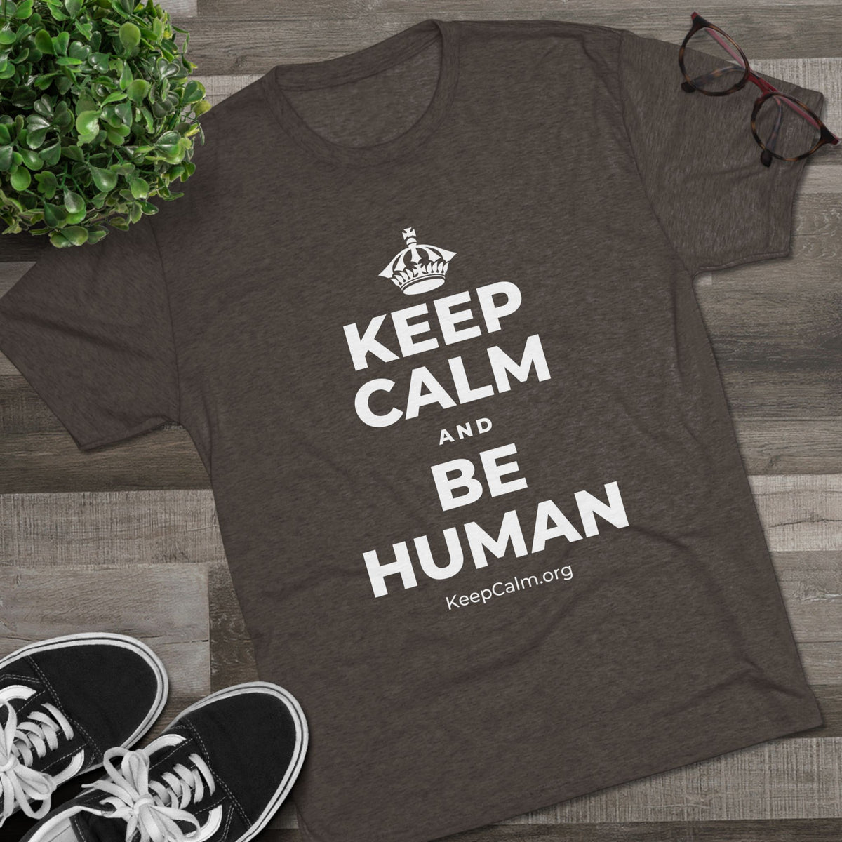 KEEP CALM AND BE HUMAN Tri-Blend Tee