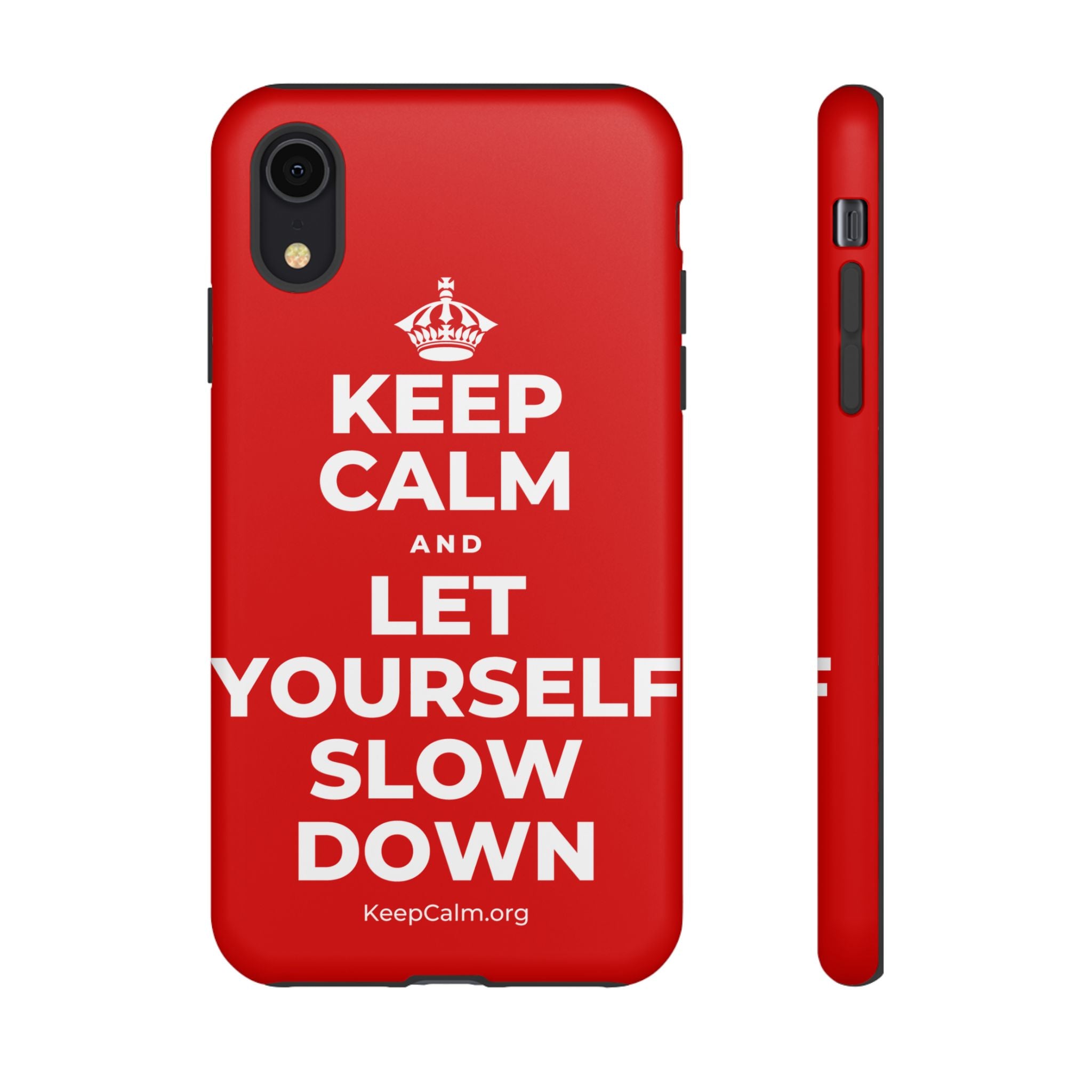 KEEP CALM AND LET YOURSELF SLOW DOWN Phone Case
