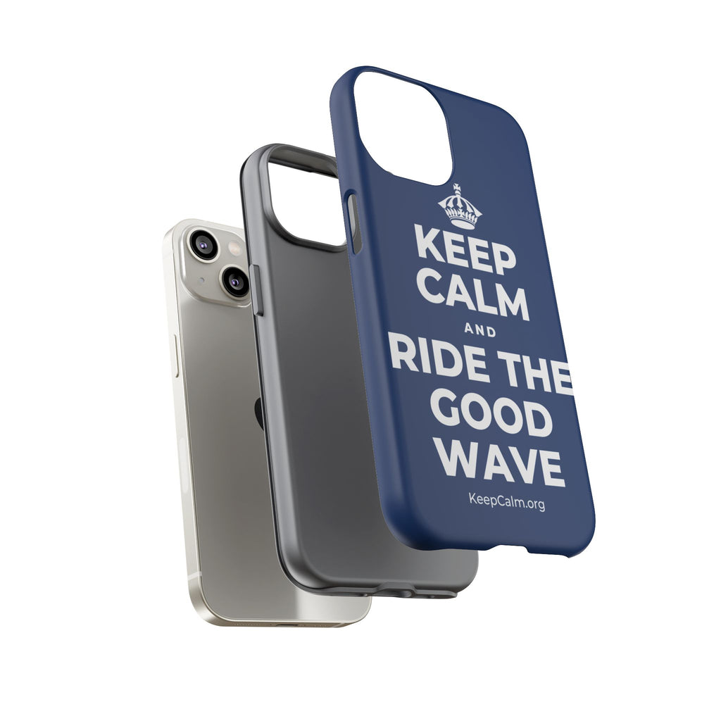 KEEP CALM AND RIDE THE GOOD WAVE Phone Case