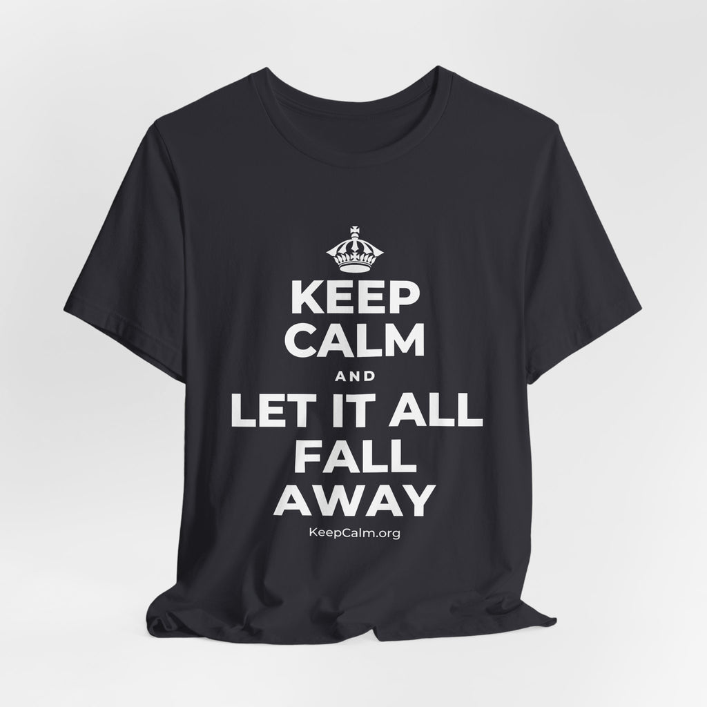 KEEP CALM AND LET IT ALL FALL AWAY T-Shirt (Baby Blue–Silver)