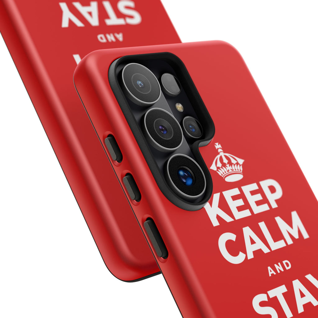 KEEP CALM AND STAY RIGHT HERE Phone Case