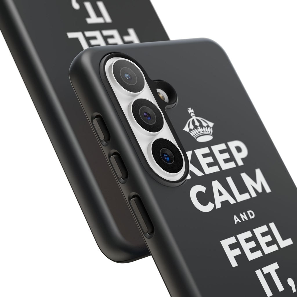 KEEP CALM AND FEEL IT, NOT FEED IT Phone Case (Dark)