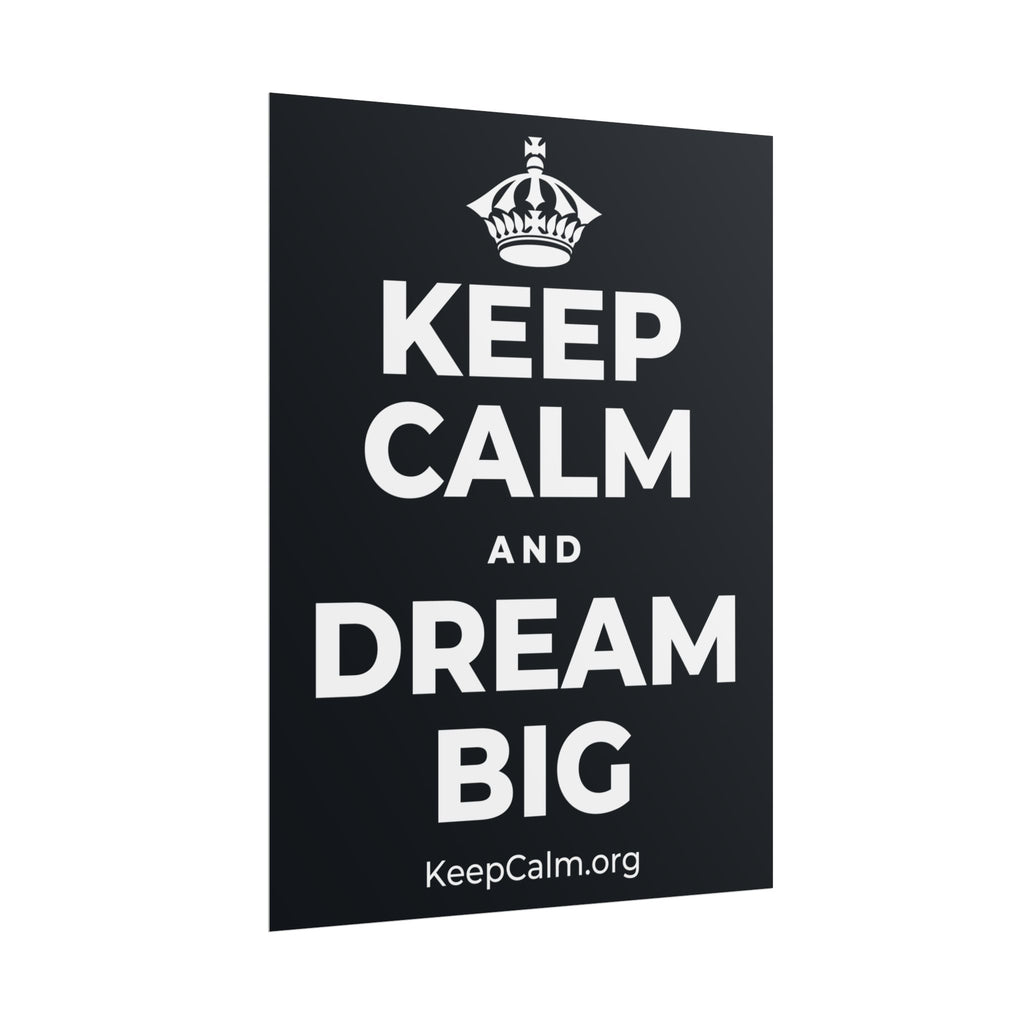 KEEP CALM AND DREAM BIG Poster (Dark)