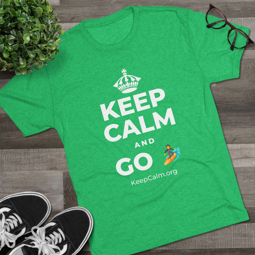 KEEP CALM AND GO 🏄 Tri-Blend Tee