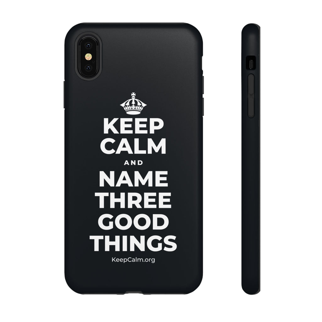 KEEP CALM AND NAME THREE GOOD THINGS Phone Case (Dark)