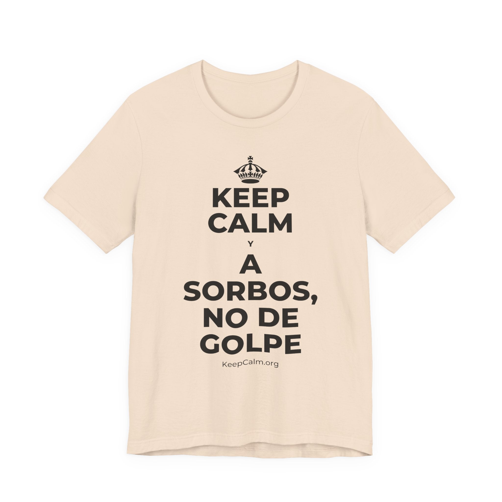 KEEP CALM Y A SORBOS, NO DE GOLPE T-Shirt (Soft Cream–Heather Mauve)