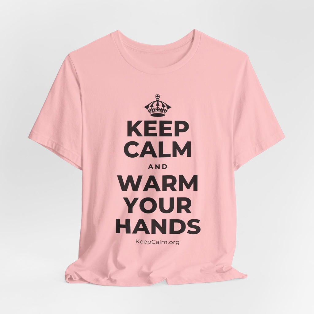 KEEP CALM AND WARM YOUR HANDS T-Shirt (White–Asphalt)