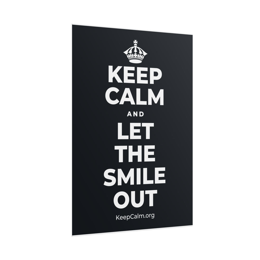 KEEP CALM AND LET THE SMILE OUT Poster (Dark)