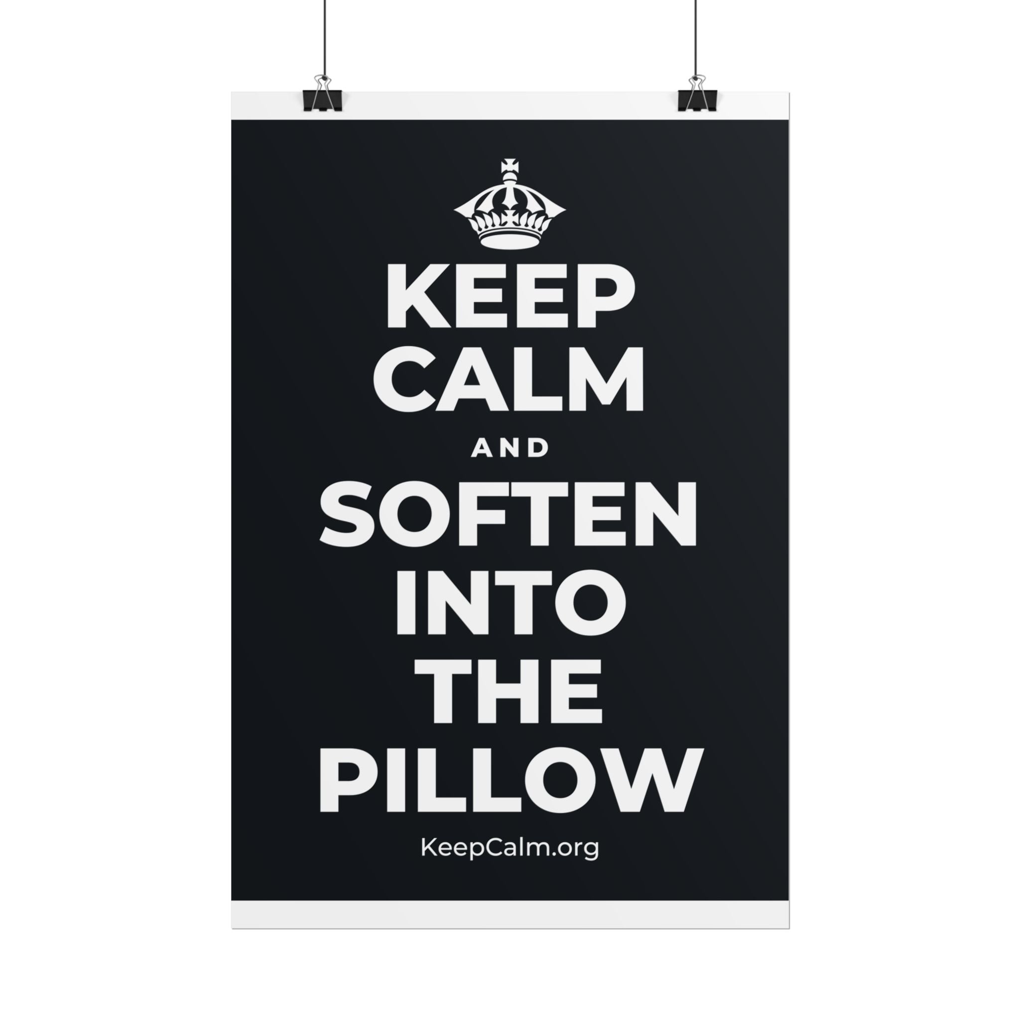 KEEP CALM AND SOFTEN INTO THE PILLOW Poster (Dark)