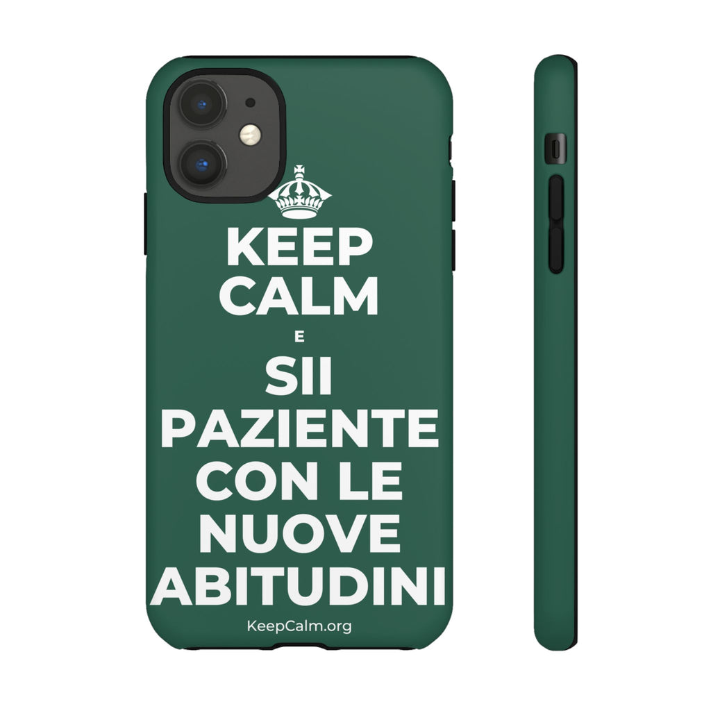 KEEP CALM E SII PAZIENTE CON LE NUOVE ABITUDINI Phone Case