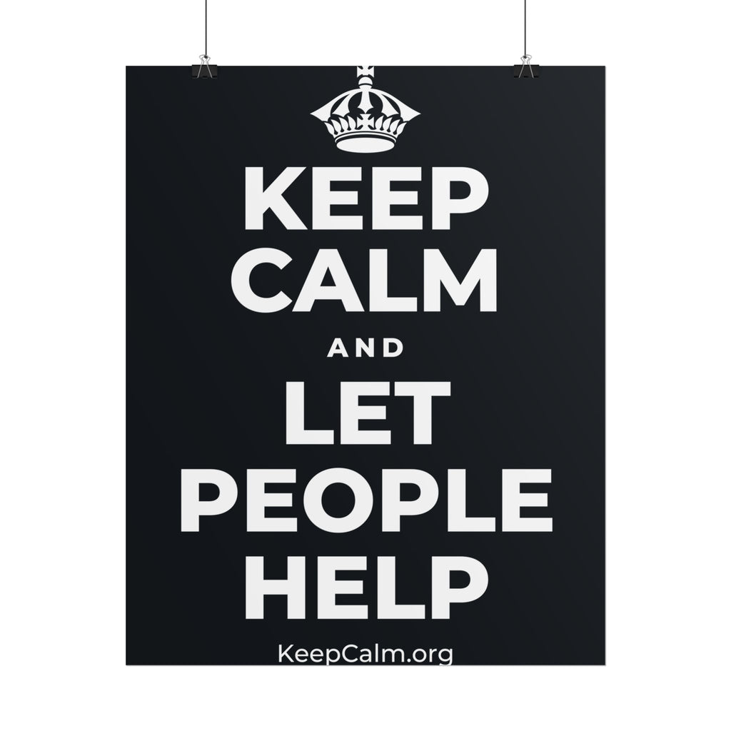 KEEP CALM AND LET PEOPLE HELP Poster (Dark)