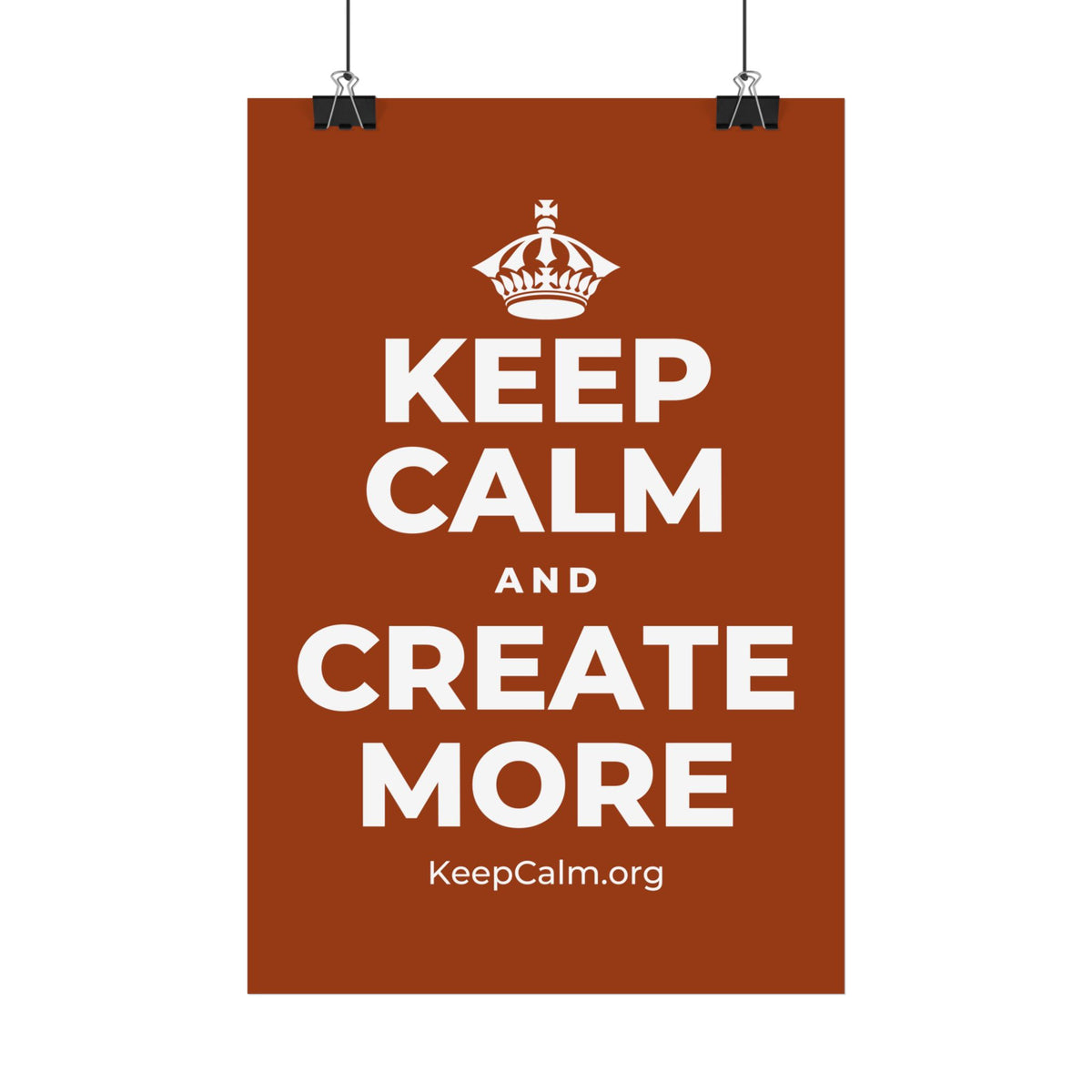 KEEP CALM AND CREATE MORE Satin Poster