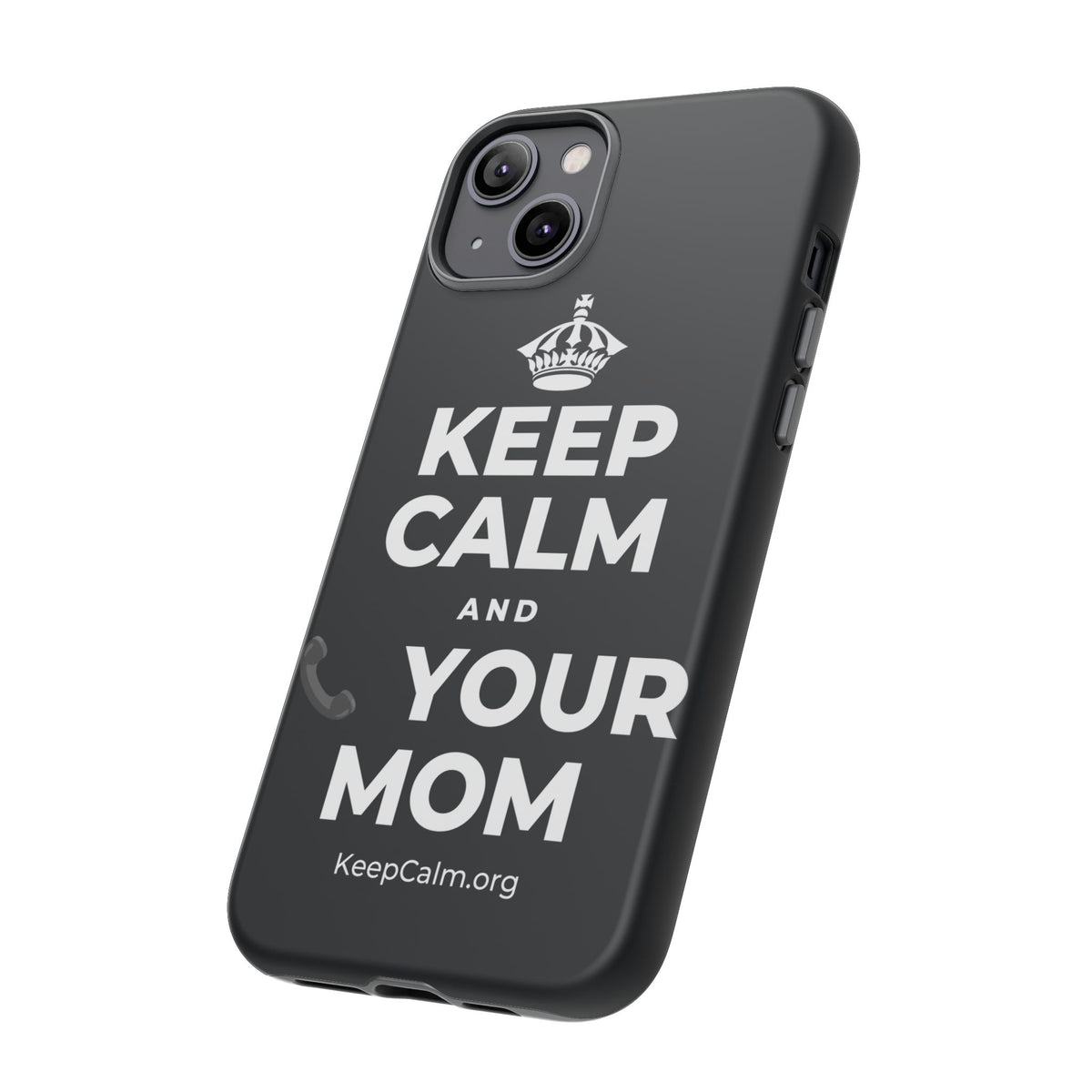 KEEP CALM AND 📞 YOUR MOM Phone Case (Dark)