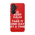 KEEP CALM AND TAKE IT ONE DAY AT A TIME Phone Case