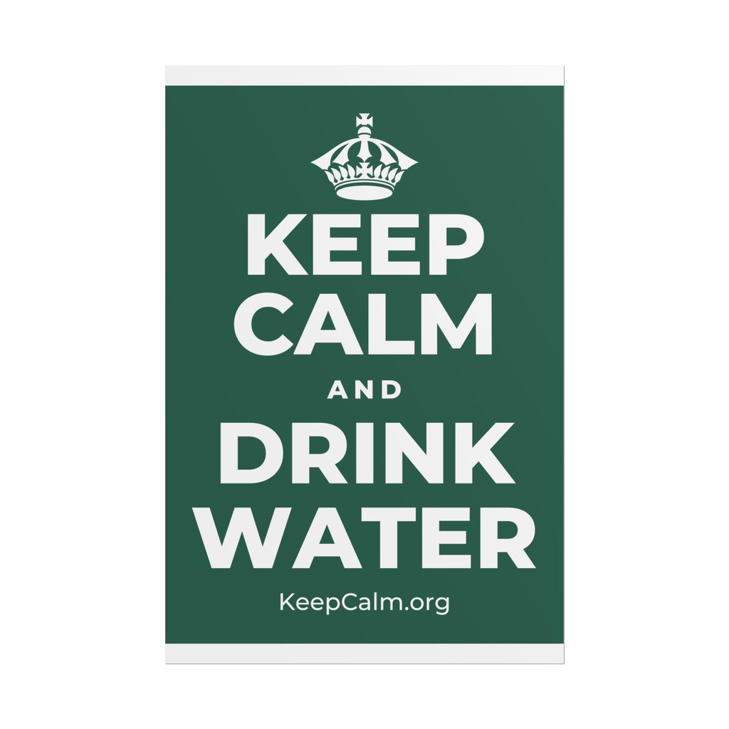 KEEP CALM AND DRINK WATER Poster