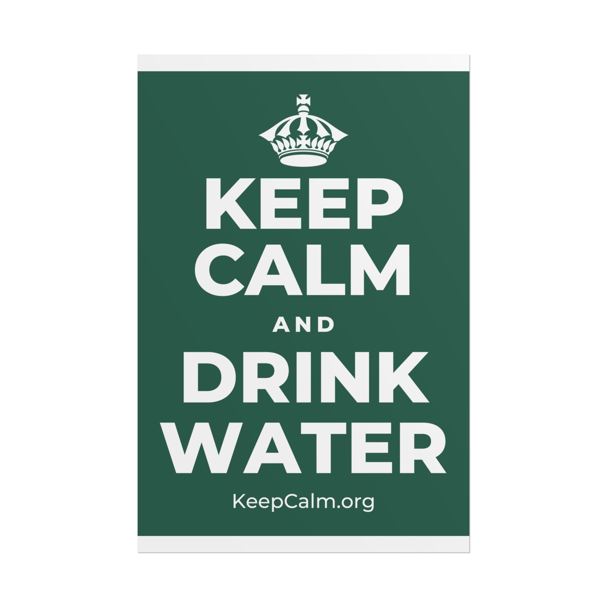 KEEP CALM AND DRINK WATER Poster