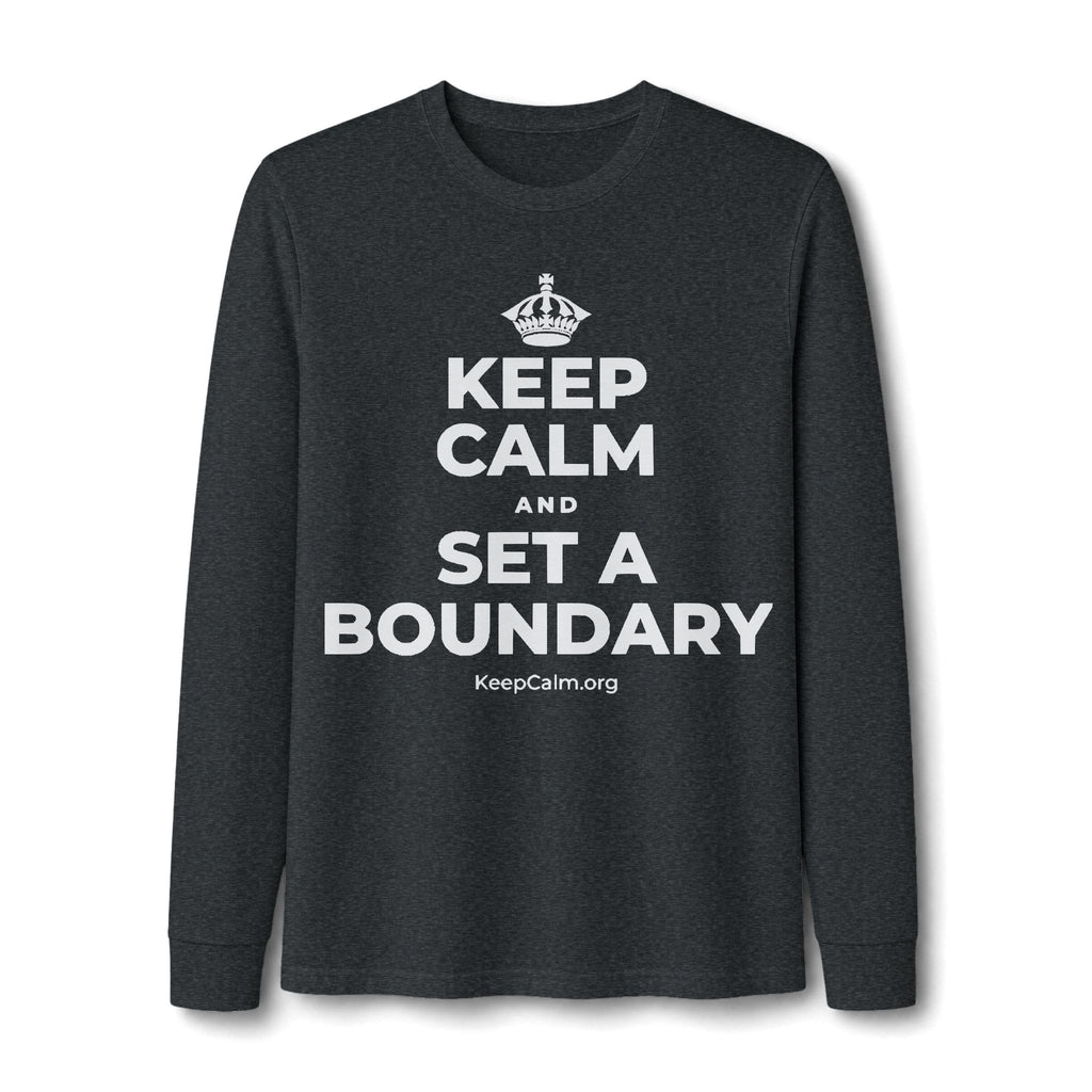 KEEP CALM AND SET A BOUNDARY Long Sleeve Tee