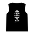 KEEP CALM AND COME BACK TO NOW Tank Top