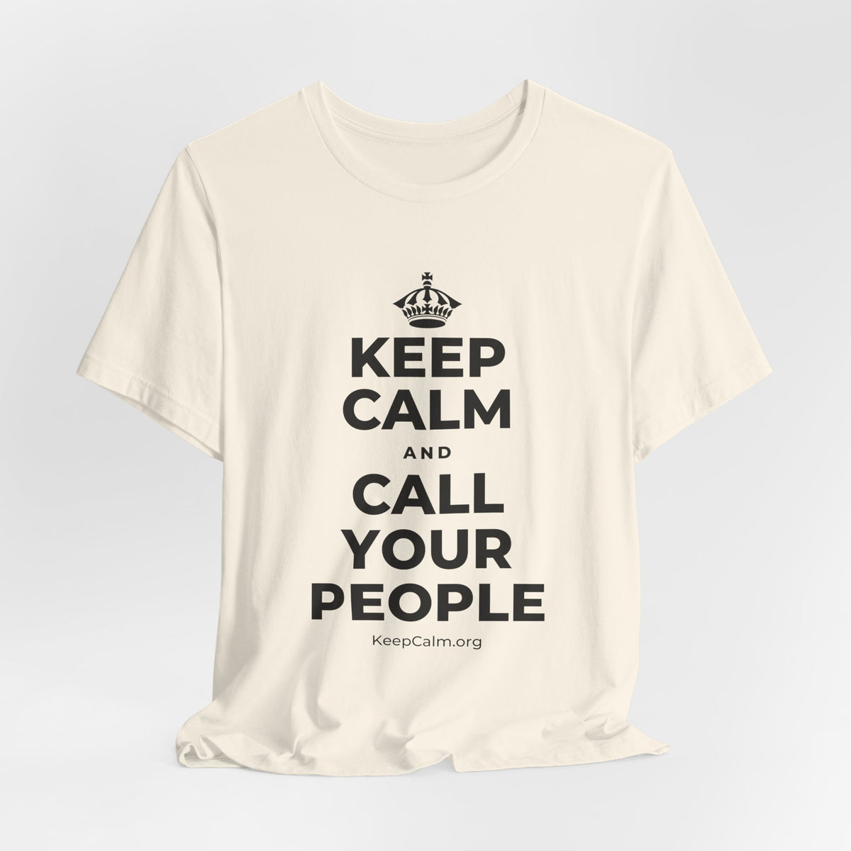 KEEP CALM AND CALL YOUR PEOPLE T-Shirt (White–Asphalt)