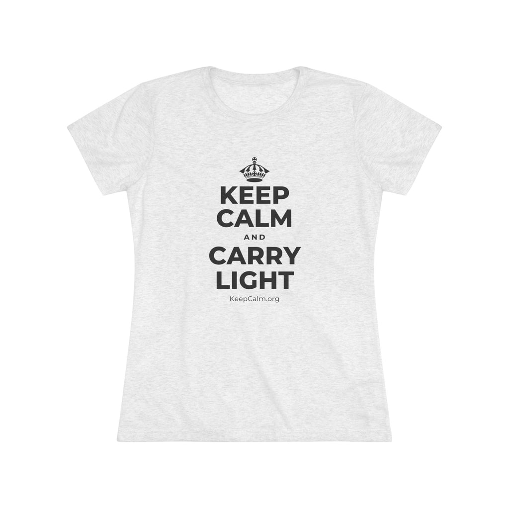 KEEP CALM AND CARRY LIGHT Women's Tri-Blend Tee