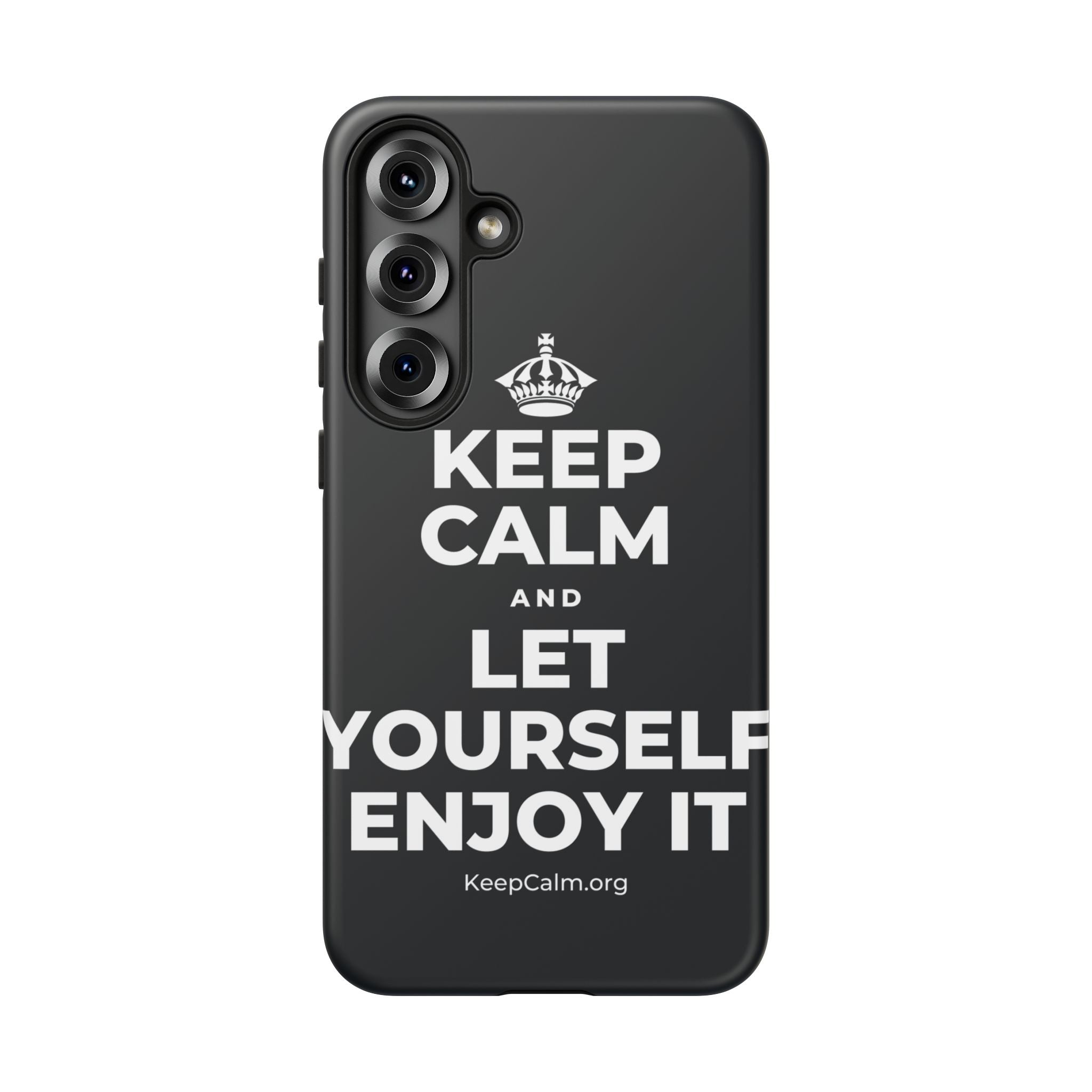 KEEP CALM AND LET YOURSELF ENJOY IT Phone Case (Dark)