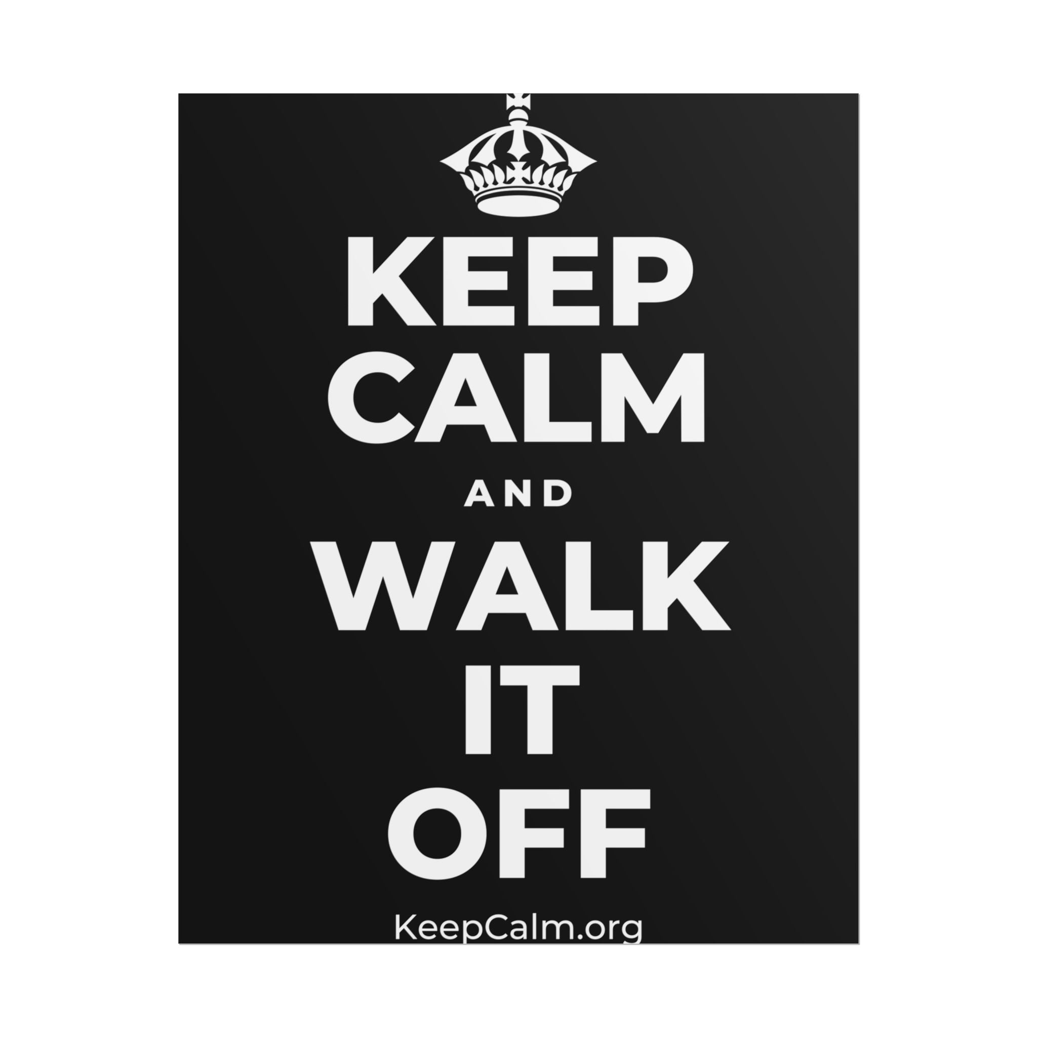 KEEP CALM AND WALK IT OFF Poster