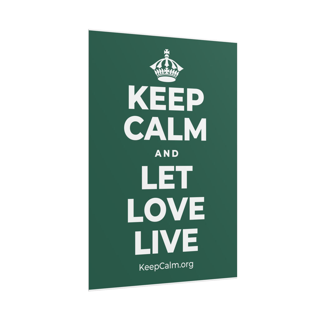 KEEP CALM AND LET LOVE LIVE Poster
