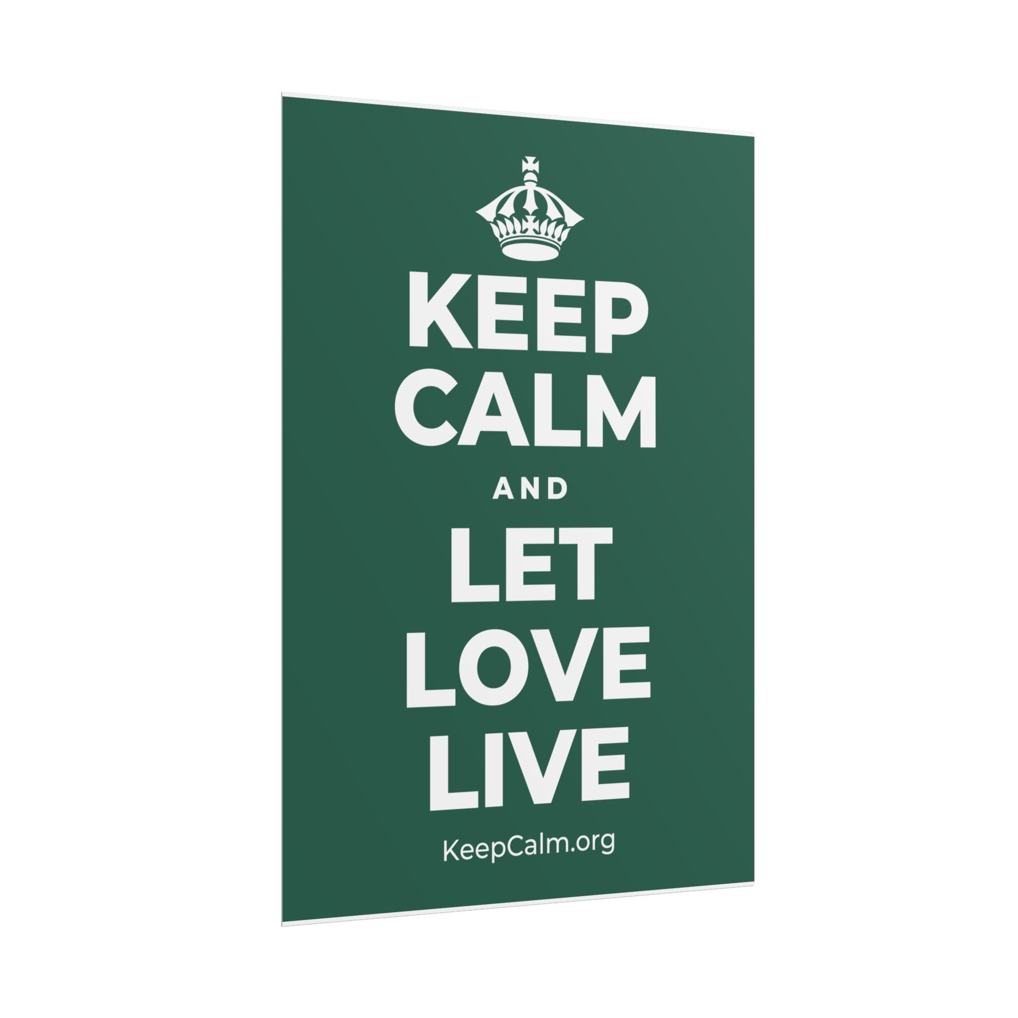 KEEP CALM AND LET LOVE LIVE Poster