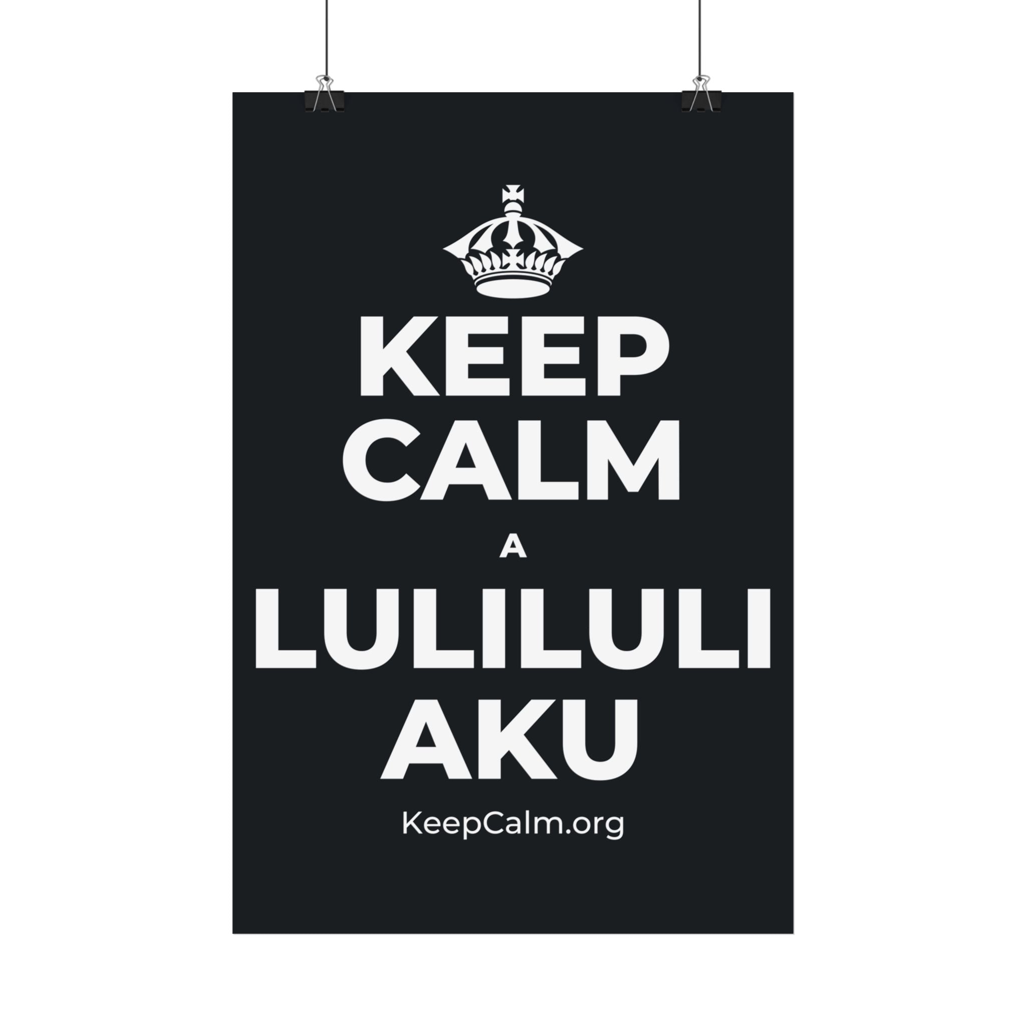 KEEP CALM A LULILULI AKU Satin Poster (Dark)