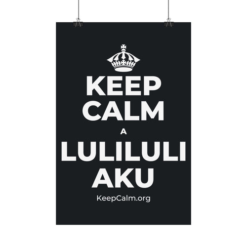 KEEP CALM A LULILULI AKU Satin Poster (Dark)
