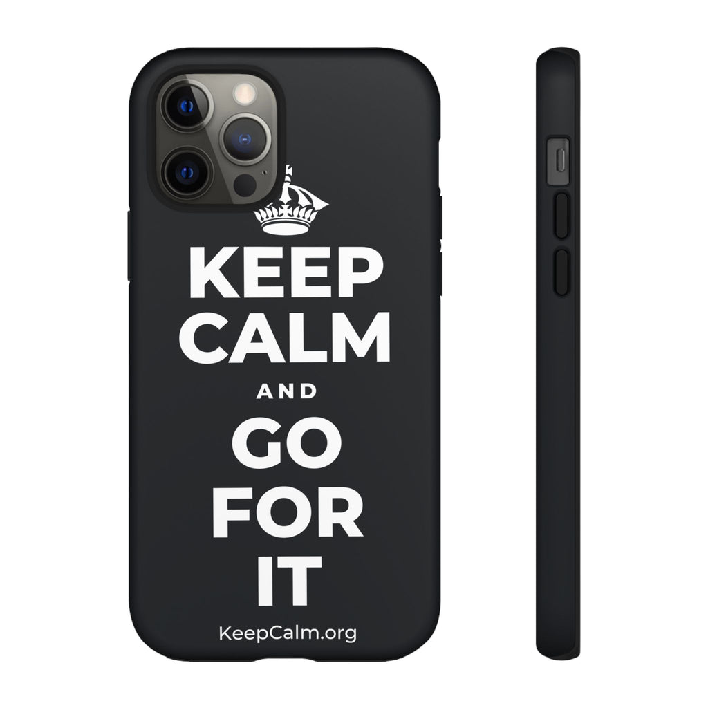 KEEP CALM AND GO FOR IT Phone Case (Dark)