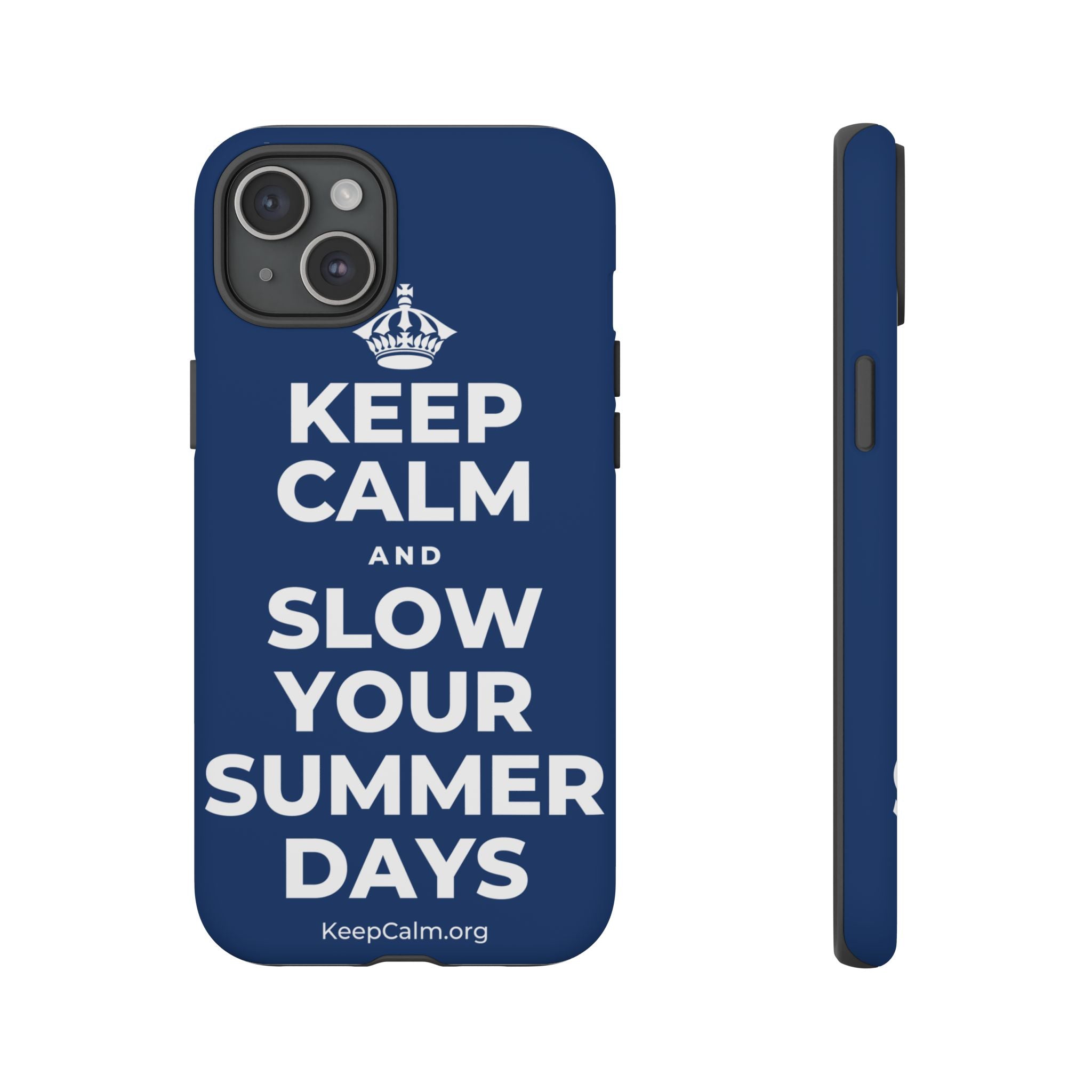 KEEP CALM AND SLOW YOUR SUMMER DAYS Phone Case