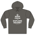 KEEP CALM AND EXPLORE NEARBY Organic Hoodie Tee