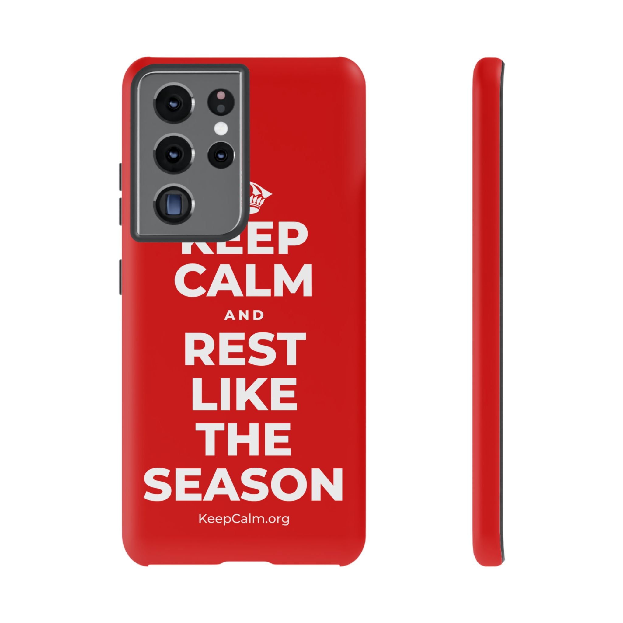 KEEP CALM AND REST LIKE THE SEASON Phone Case