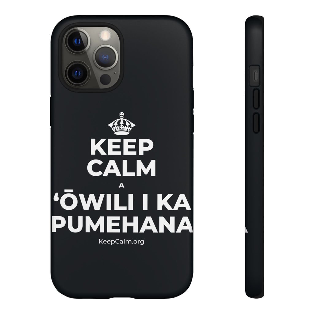 KEEP CALM A ʻŌWILI I KA PUMEHANA Phone Case (Dark)