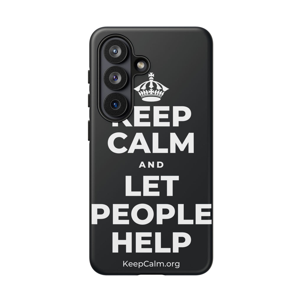 KEEP CALM AND LET PEOPLE HELP Phone Case (Dark)