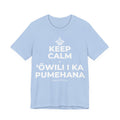 KEEP CALM A ʻŌWILI I KA PUMEHANA T-Shirt (Baby Blue–Silver)
