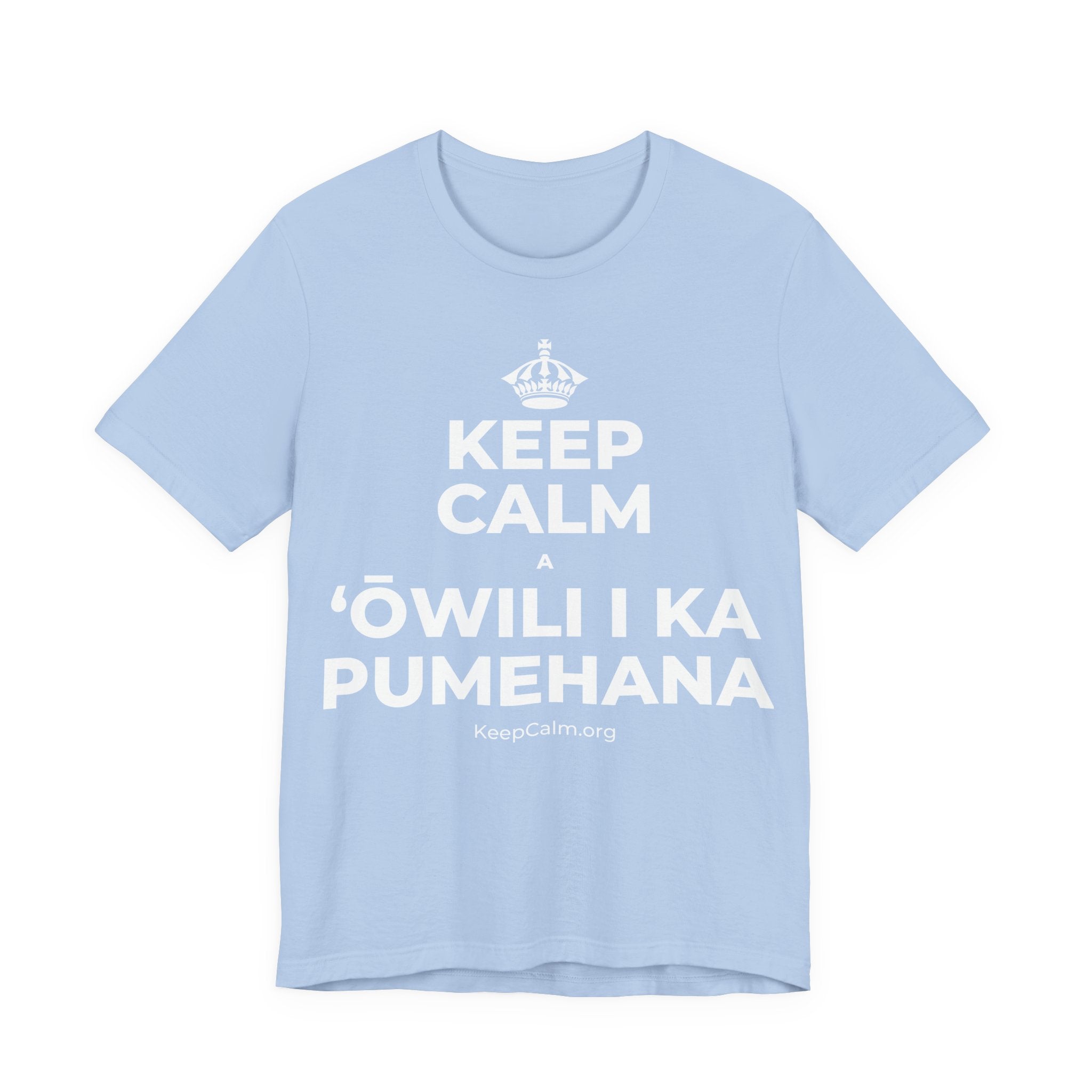 KEEP CALM A ʻŌWILI I KA PUMEHANA T-Shirt (Baby Blue–Silver)