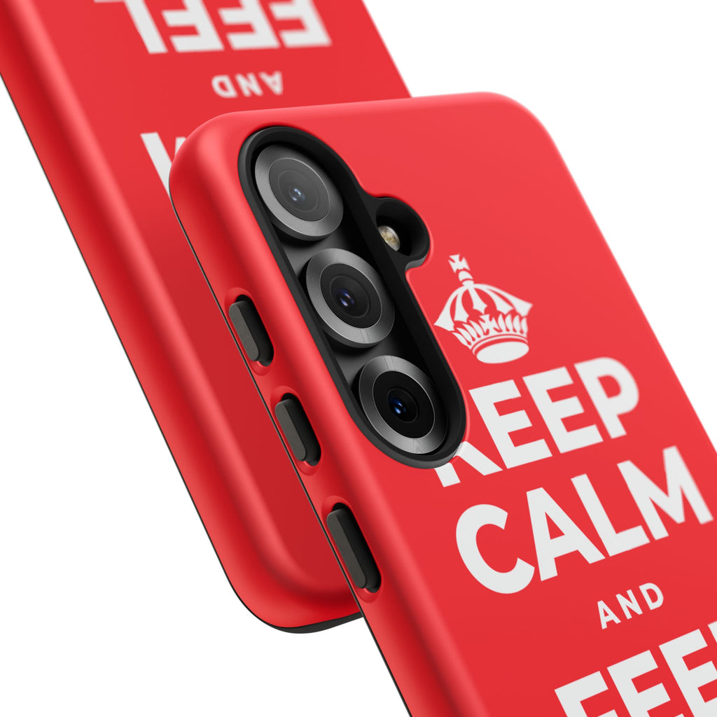 KEEP CALM AND FEEL YOUR FEET Phone Case