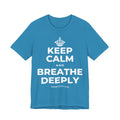 KEEP CALM AND BREATHE DEEPLY T-Shirt (White–Asphalt)