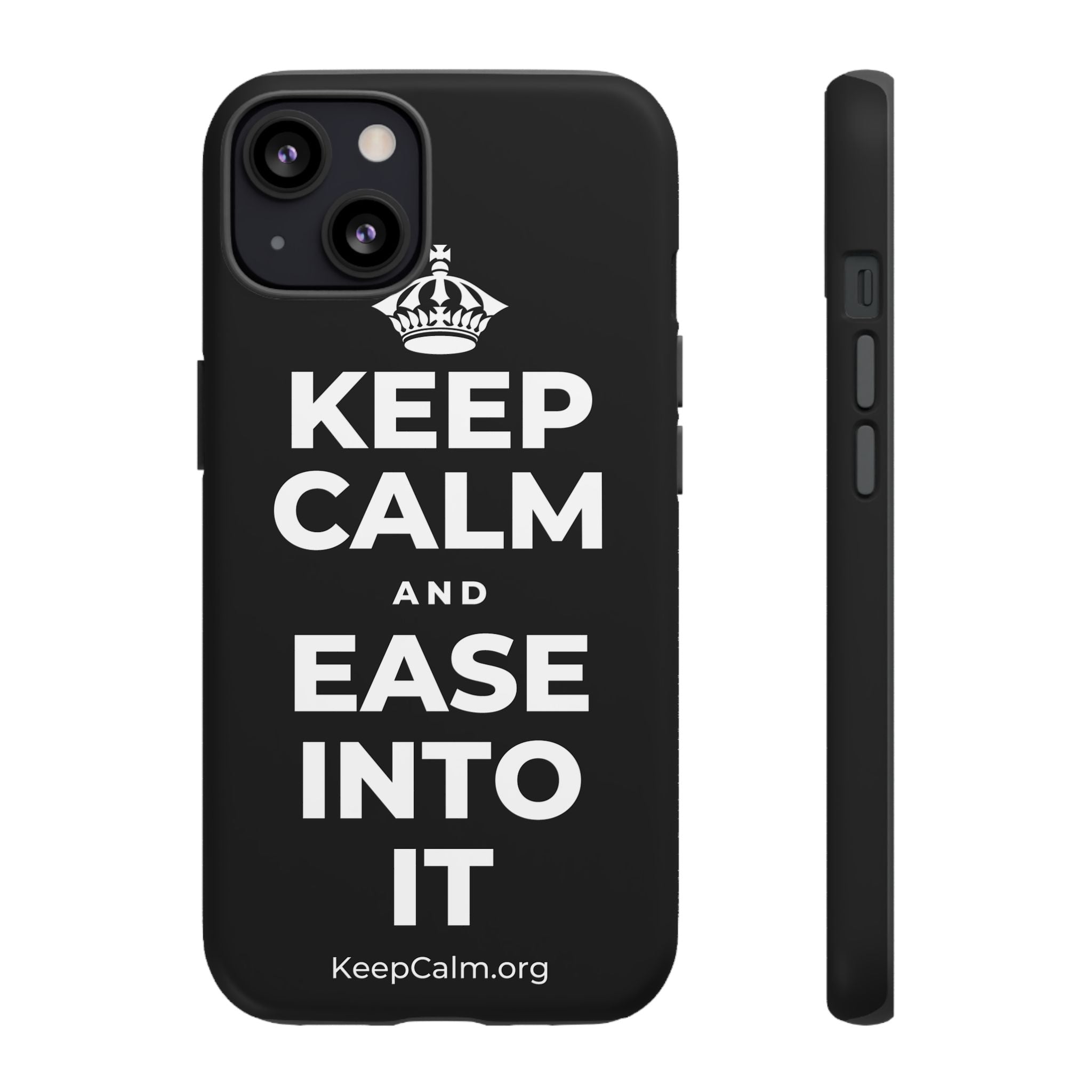 KEEP CALM AND EASE INTO IT Phone Case