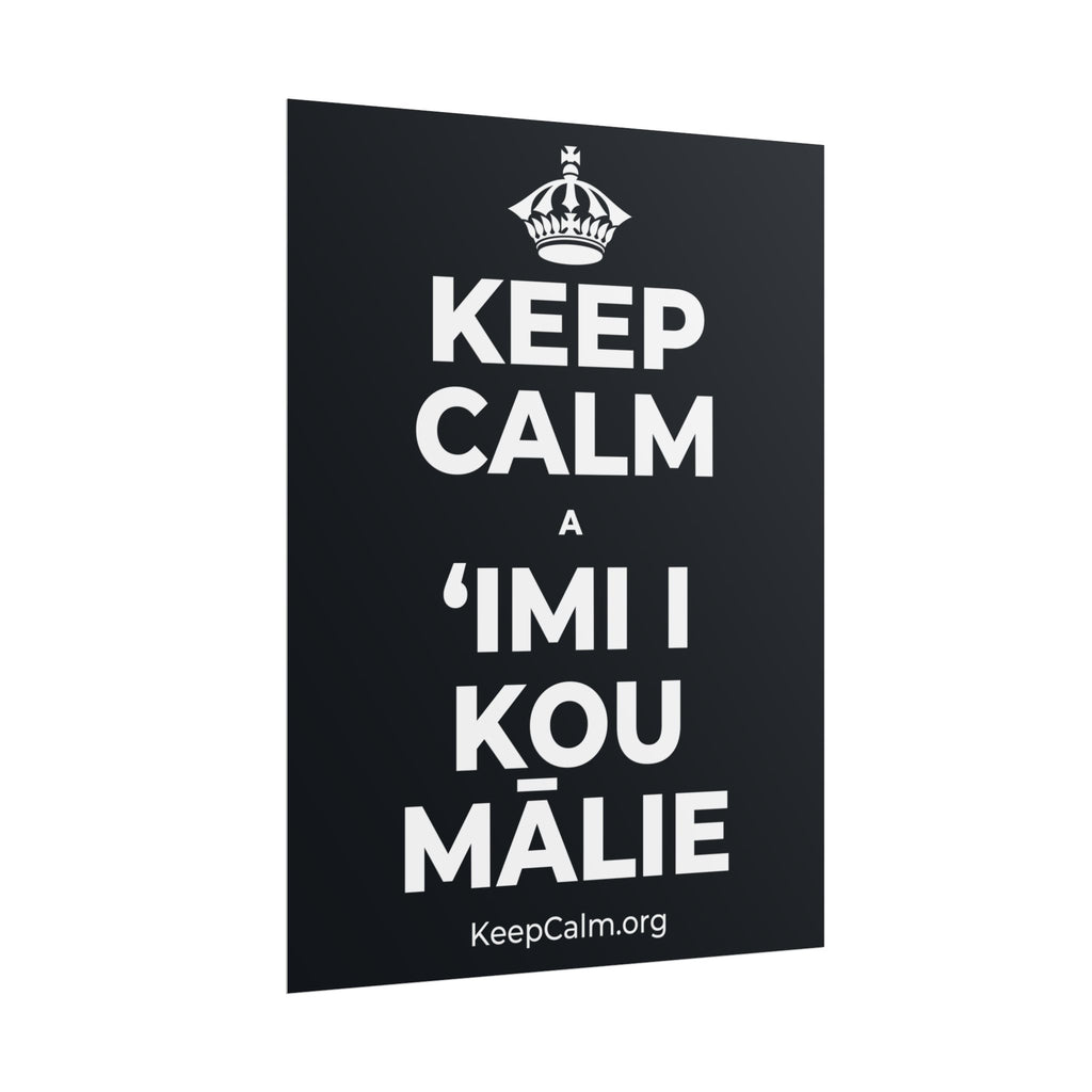 KEEP CALM A ʻIMI I KOU MĀLIE Poster (Dark)