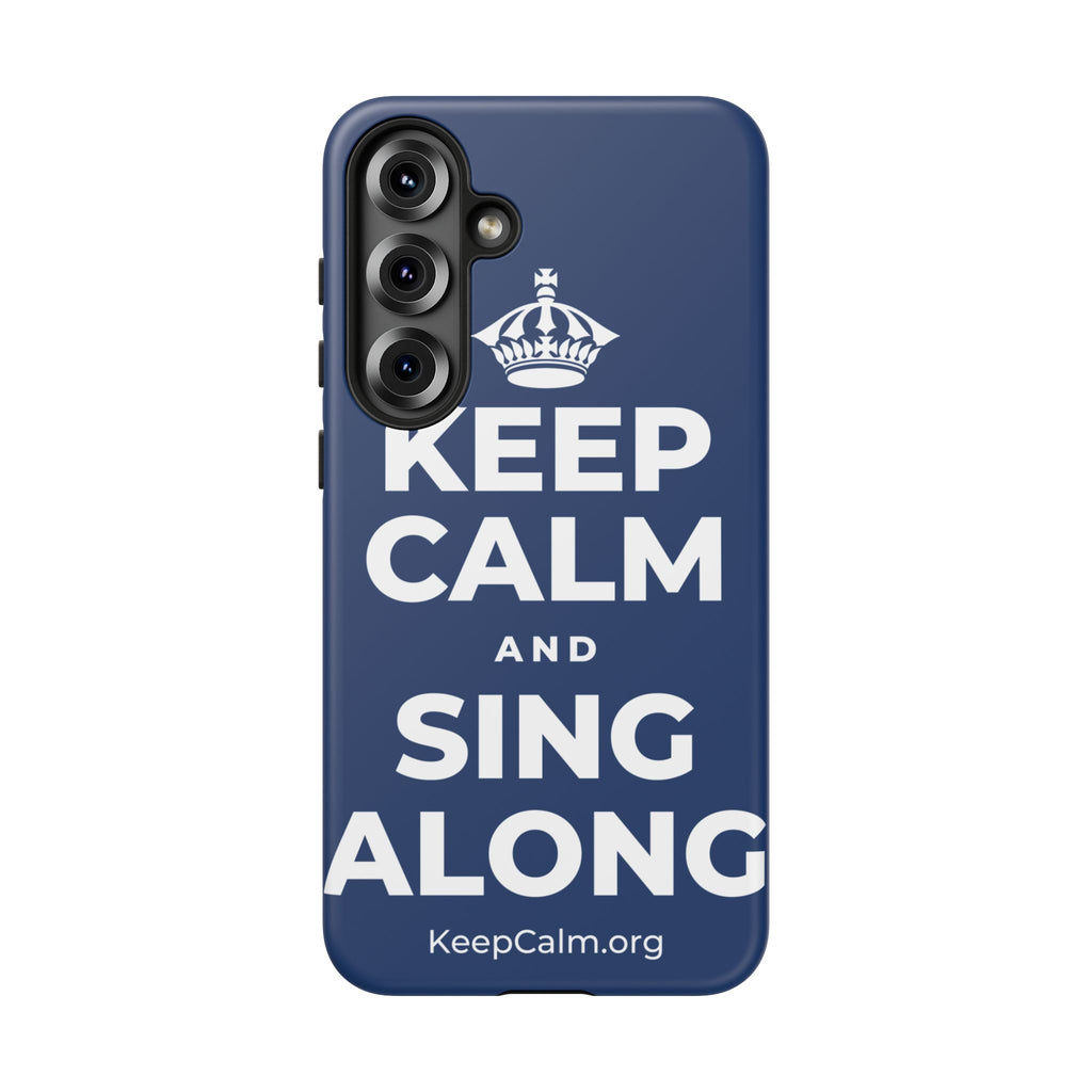 KEEP CALM AND SING ALONG Phone Case