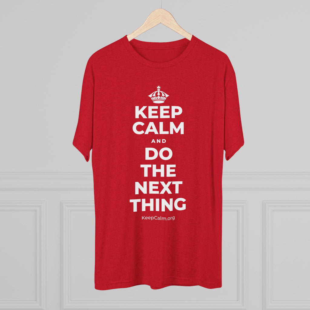 KEEP CALM AND DO THE NEXT THING Tri-Blend Tee