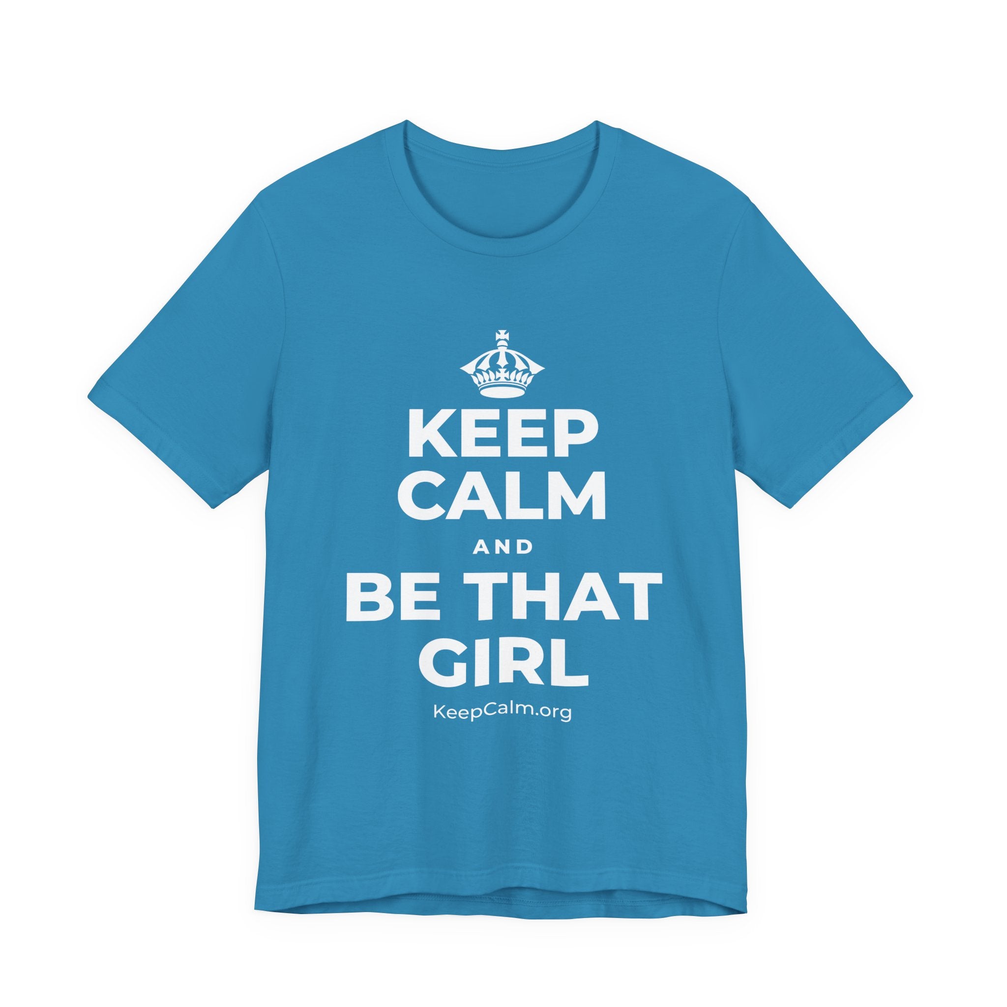 KEEP CALM AND BE THAT GIRL T-Shirt (White–Asphalt)