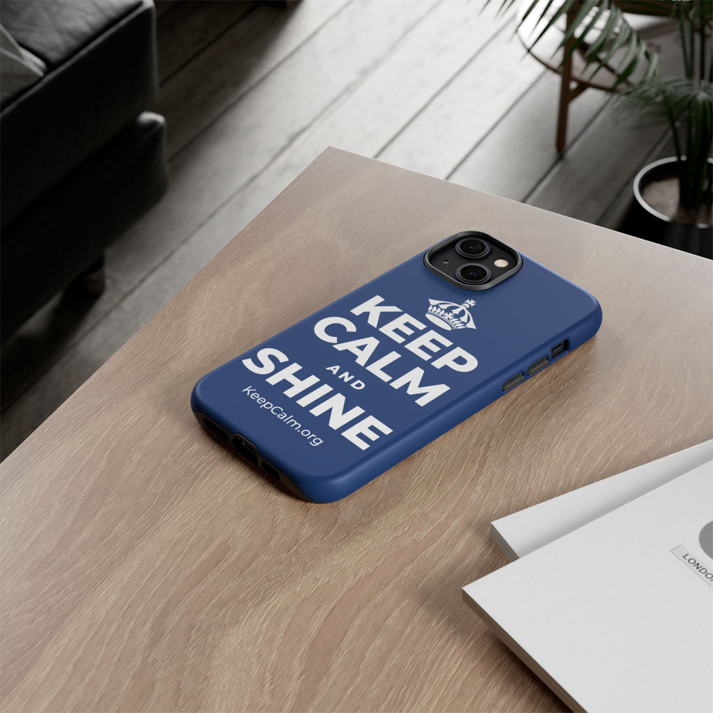 KEEP CALM AND SHINE Phone Case